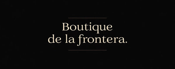 Boutique de la Frontera